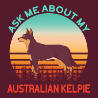 Australian Kelpie T  Shirt Ask Me About My Australian Kelpie T  Shirt Pa Trucker Cap | Artistshot