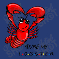 You're My Lobster! Pa Trucker Cap | Artistshot