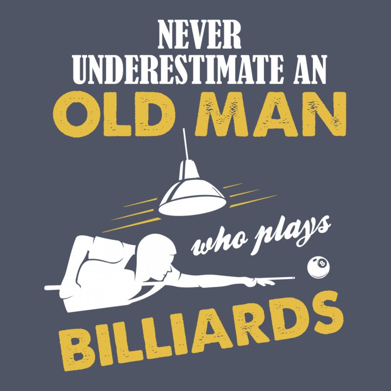 Never Underestimate An Old Man Who Plays Billiards Vintage T-shirt | Artistshot