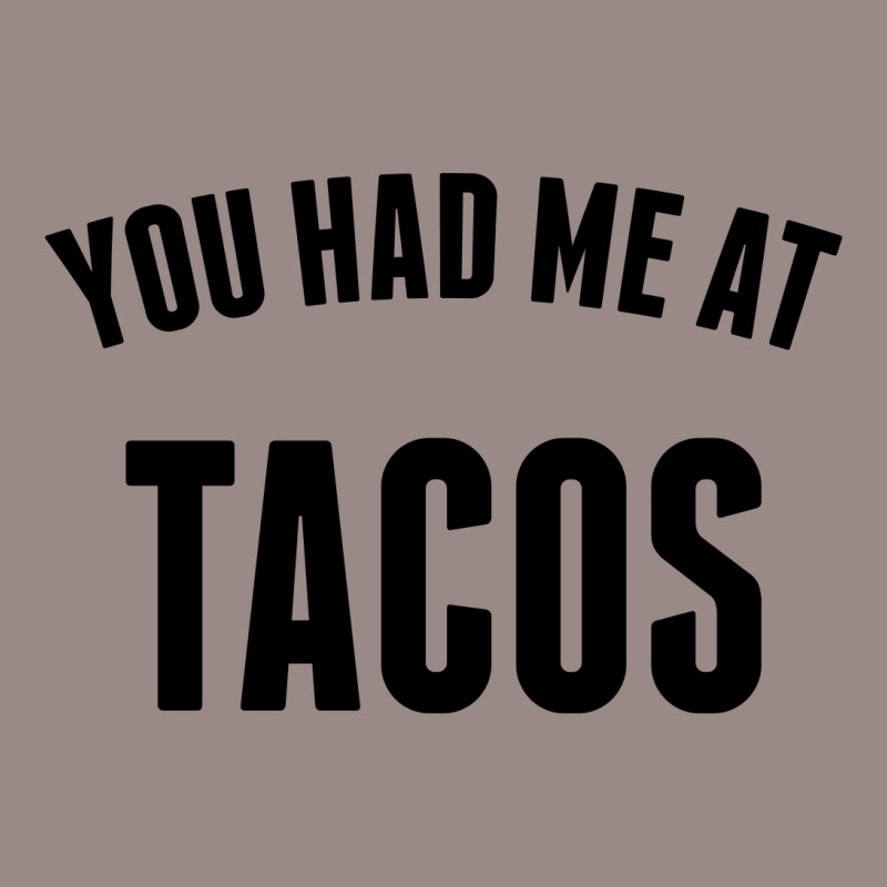 You Had Me At Tacos Vintage T-shirt | Artistshot