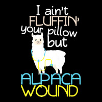 Nurse T  Shirt I Aint Fluffin Your Pillow But Alpaca Wound Nurse T  Sh Pocket T-shirt | Artistshot