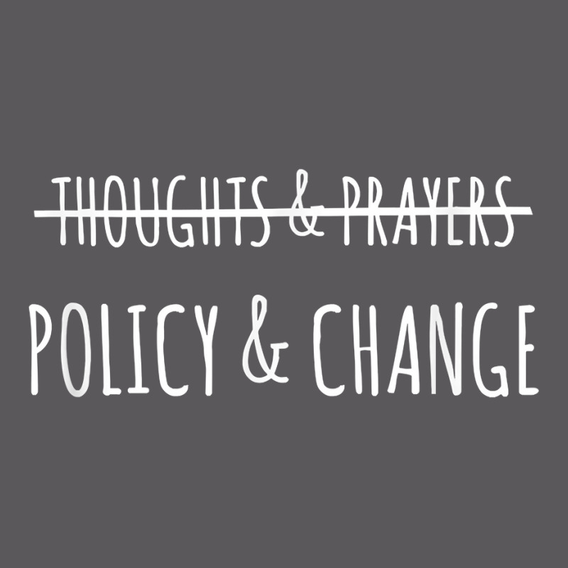 No More Thoughts & Prayers Time For Policy & Change T Shirt Seamless Cap by nayarilorenzi | Artistshot