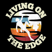 Living On The Edge Climbing Saying Bouldering Mountaineering Tank Top Seamless Cap | Artistshot