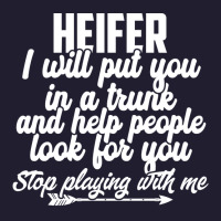 Heifer I Will Put You In A Trunk Stop Playing With Me Funny Pullover H Seamless Cap | Artistshot