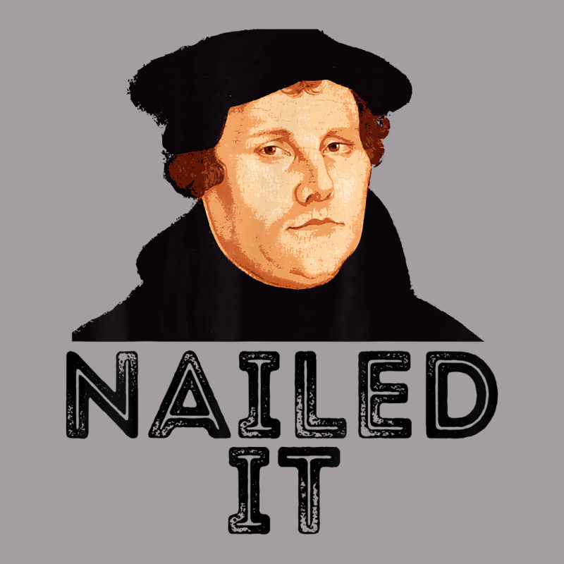 Martin Luther Nailed It Reformation Funny Gift Protestant T Shirt Seamless Cap | Artistshot