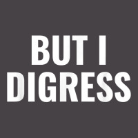 But I Digress Funny T Shirt 5 Panel Snapback Cap | Artistshot