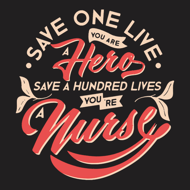 Nurse T  Shirtsave Lives T  Shirt T-Shirt by uabshire421 | Artistshot