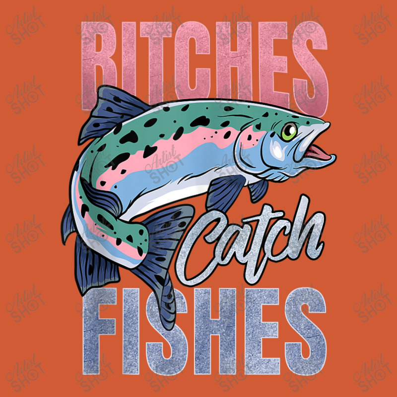 Bitches Catch Fishes Trout Fishing Pa Trucker Cap | Artistshot