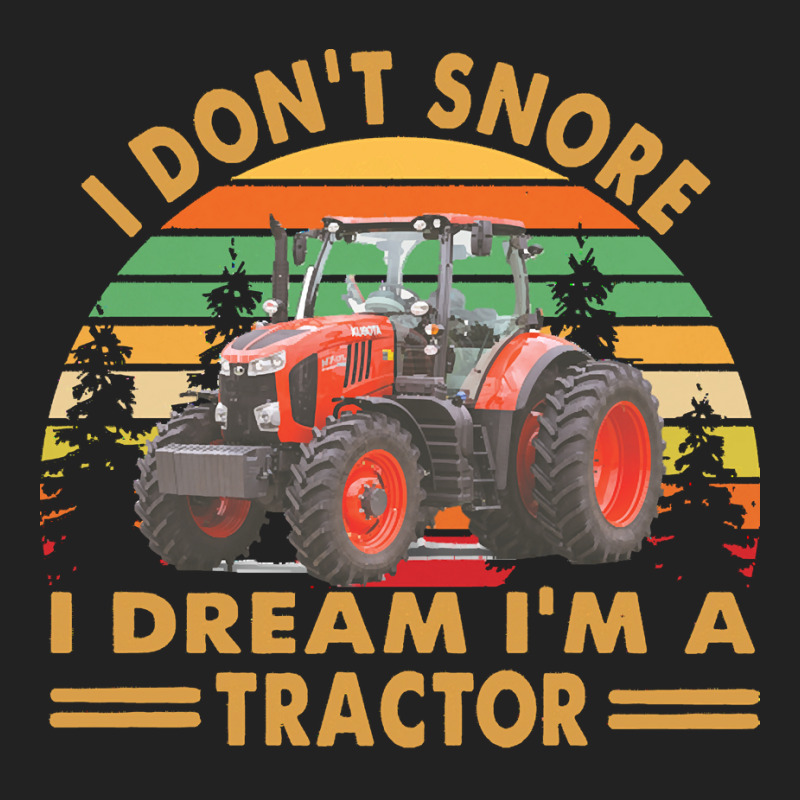 I Dont Snore I Dream Im A Tractor T  Shirt I Don't Snore I Dream I'm A Basic Backpack | Artistshot