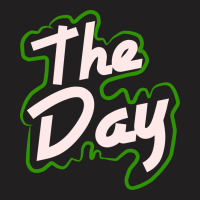 The Day Design T-shirt | Artistshot