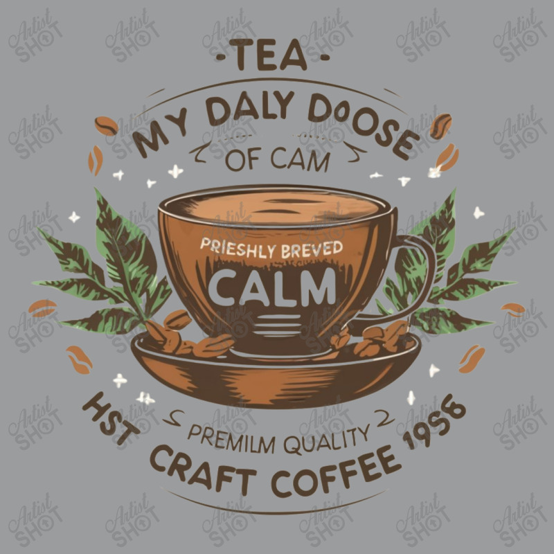 Tea My Daily Dose Of Calm Classic T-shirt | Artistshot