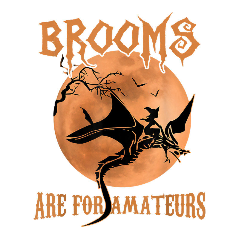 Brooms Are For Amateurs Dragon Riding Witches Halloween T Shirt Seamless Cap by jaiahlowes | Artistshot