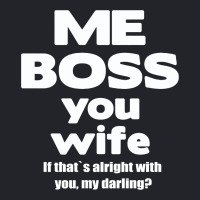 Me Boss You Wife T Shirt Gift Slogan Husband Married Lightweight Hoodie | Artistshot