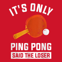 It's Only Ping Pong Said The Loser Funny Tennis Ping Pong T Shirt Yupoong Trucker Cap | Artistshot