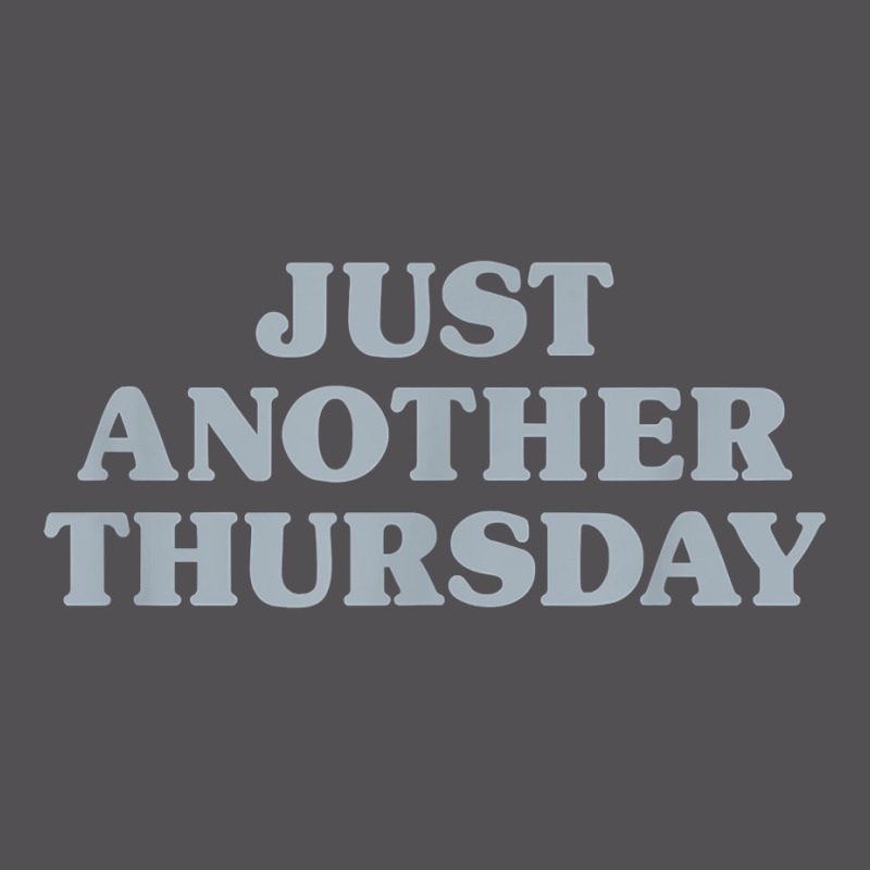 Thursday Just Another Thursday Days Of The Week Daily Series T Shirt Yupoong Trucker Cap | Artistshot