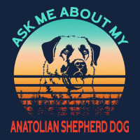 Anatolian Shepherd Dog T  Shirt Ask Me About My Anatolian Shepherd Dog Foam Snapback Hat | Artistshot