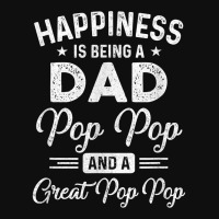 Happiness Is Being A Dad Pop Pop And Great Pop Pop T Shirt Foam Snapback Hat | Artistshot