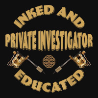 Inked And Educated Private Investigator T Shirt Foam Snapback Hat | Artistshot