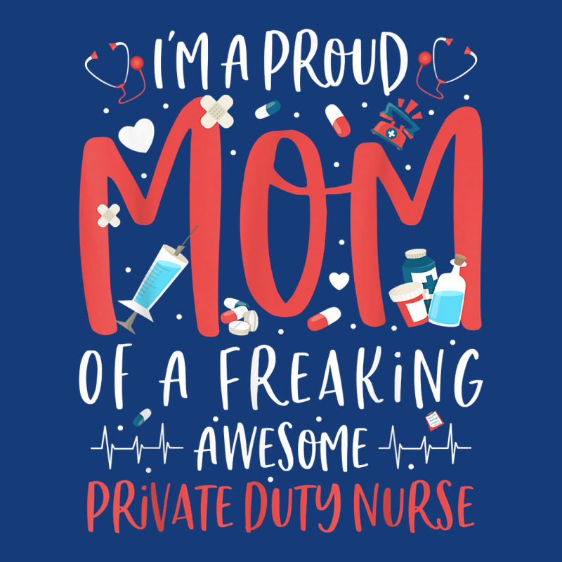 Proud Mom Of A Freaking Awesome Private Duty Mothers Day T Shirt Foam Snapback hat by MoczoTenleigh | Artistshot