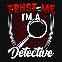 Trust Me I'm A Detective Private Detective Spy Investigator T Shirt Foam Snapback Hat | Artistshot