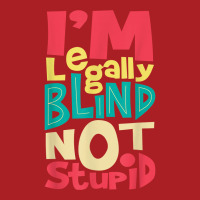 I'm Legally Blind Not Stupid   Blindness Visually Impaired T Shirt Foam Snapback Hat | Artistshot