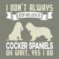 Cocker Spaniels T  Shirt I Don't Always Stop And Look At German Shephe Pa Trucker Cap | Artistshot