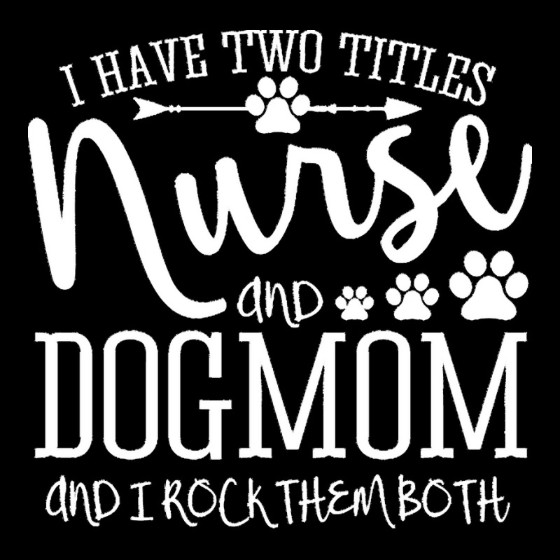 Nurse Gift Idea T  Shirt I've Two Titles Nurse And Dogmom Gift T  Shir Pocket T-Shirt by omcdermott51 | Artistshot