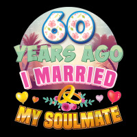 I Married My Soulmate 60 Years Ago 60th Wedding Anniversary T Shirt Yupoong Trucker Cap | Artistshot