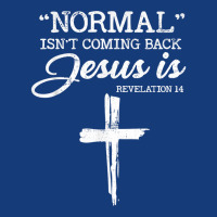 Normal Isn't Coming Back But Jesus Is Revelation 14 Costume T Shirt Foam Snapback Hat | Artistshot