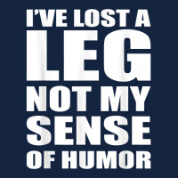 I've Lost A Leg Funny Amputee Prosthetic Surgery Graphic T Shirt Foam Snapback Hat | Artistshot