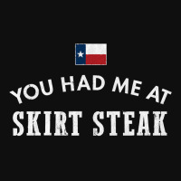 You Had Me At Skirt Steak Texas Cattle Beef Bone Grill Bbq Sweatshirt Foam Snapback Hat | Artistshot