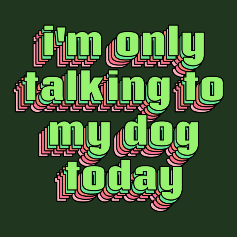 I'm Only Talking To My Dog Today Pa Trucker Cap | Artistshot