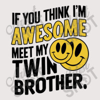 If You Think Im Awesome Meet My Twin Brother' Pocket T-shirt | Artistshot