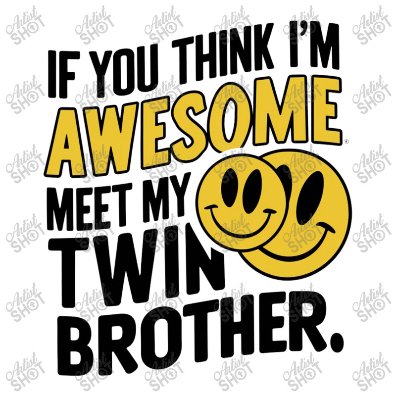 If You Think Im Awesome Meet My Twin Brother' V-neck Tee | Artistshot