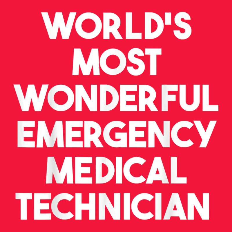 World's Most Wonderful Emergency Medical Technician T Shirt Seamless Cap | Artistshot