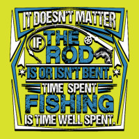 Fishing Fish It Doesnt Matter If The Rod Is Or Isnt Bent Time Spet Fis Foam Snapback Hat | Artistshot