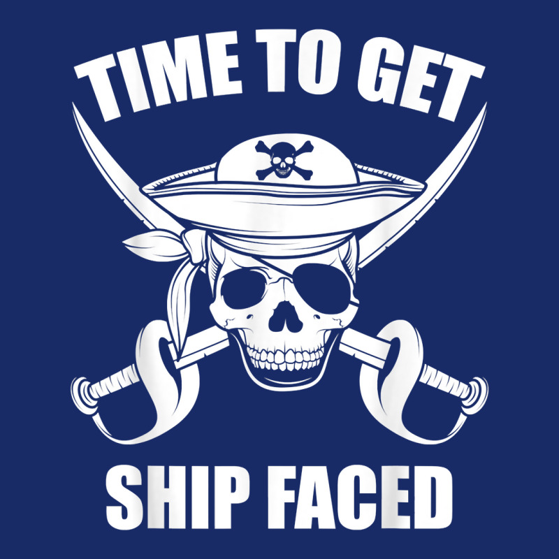 Time To Get Ship Faced Pirate Fan Enthusiast T Shirt 5 panel snapback cap by hollymu | Artistshot