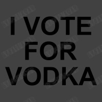 I Vote For Vodka Vintage T-shirt | Artistshot