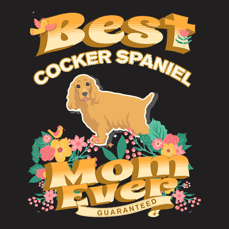 Dog Moms T  Shirt Best Cocker Spaniel Mom   Dog Mom, Dog Owner Gifts T T-Shirt by ava44194 | Artistshot