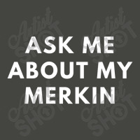 Funny Bald Ask Me About My Merkin Bald For Men Gift Saying Premium Pa Trucker Cap | Artistshot