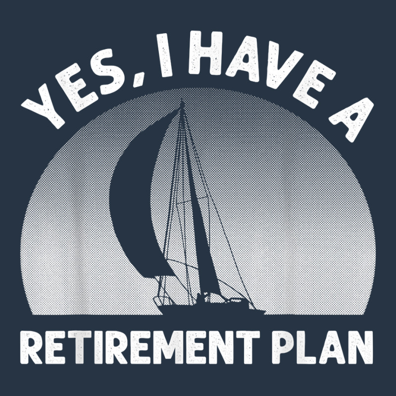 Funny Sailing Designs For Men Women Sailing Retirement Plan T Shirt Yupoong Trucker Cap | Artistshot