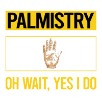 Palmistry T Shirtfunny Yes I Do Palmistry Palmist Palm Reading Reader Foam Snapback Hat | Artistshot