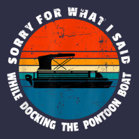 Sorry What I Said While Docking The Pontoon Boat Meme T Shirt Pa Trucker Cap | Artistshot