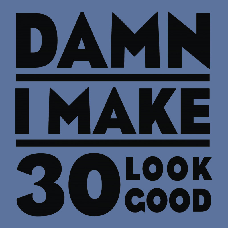 Damn I Make 30 Look Good Lightweight Hoodie | Artistshot