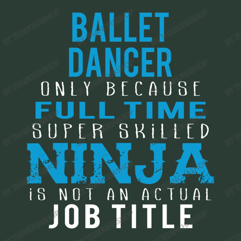 Ballet Dancer Because Ninja Is Not A Job Title Fashion Visor | Artistshot