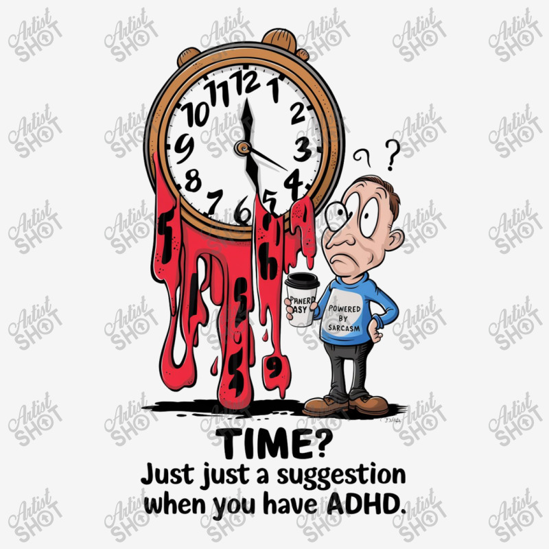 Time  Just A Suggestion When You Have Adhd Graphic Youth T-shirt by John Nichols | Artistshot