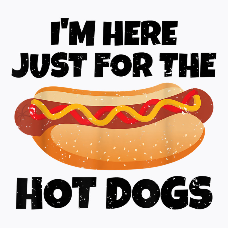 I'm Just Here For The Hot Dogs Funny Summer Hotdog Bbq Gift T Shirt T-Shirt by keishawnredner | Artistshot