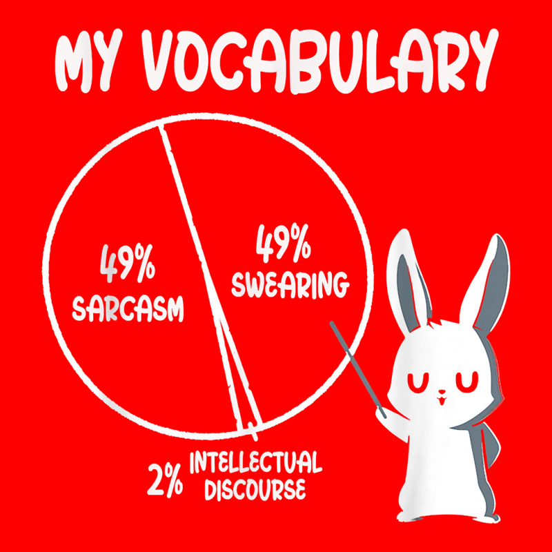 My Vocabulary Sarcasm Swearing Intellectual Discourse Rabbit T Shirt 5 Panel Snapback Cap | Artistshot