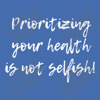 Prioritizing Your Health Is Not Selfish, Mental Health Quote,chronic I Fashion Visor | Artistshot