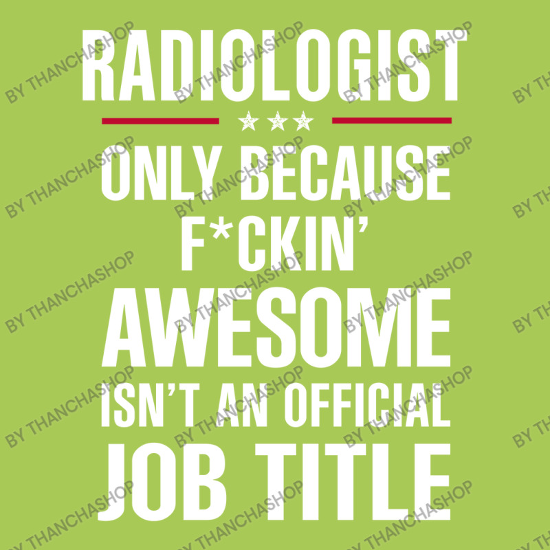 Gift For F Ckin' Awesome Radiologist Fashion Visor by thanchashop | Artistshot